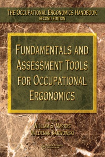 Fundamentals and Assessment Tools for Occupational Ergonomics by William S. Marras & Waldemar Karwowski