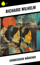 Chinesische Märchen - Richard Wilhelm