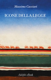 Icone della Legge - Massimo Cacciari