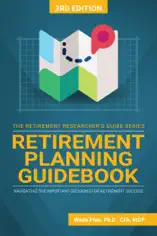 Retirement Planning Guidebook: Navigating the Important Decisions for Retirement Success