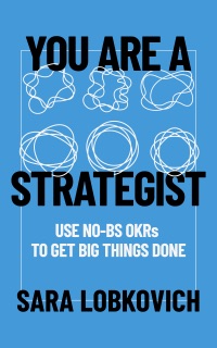 You Are a Strategist by Sara Lobkovich
