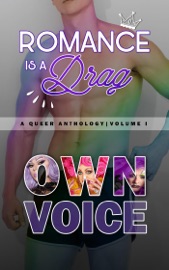 Romance Is A Drag - Shane K. Morton, Blake Allwood, M.D. Neu, Kristian Parker, Brent Archer, Jole Cannon, Kelvin Young & J. Scott Coatsworth