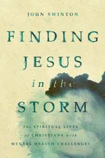 Finding Jesus in the Storm by John Swinton