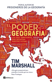 El poder de la geografía - Tim Marshall