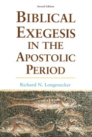 Biblical Exegesis in the Apostolic Period - Richard N. Longenecker