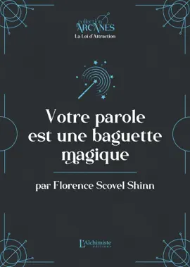 Votre parole est une baguette magique (La Loi d'Attraction)