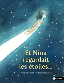 Read: Book Et Nina regardait les étoiles - L'histoire touchante d'une petite fille qui rêve grand - Etoile filante - dès 7 ans