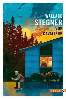 Vue Cavalière by Wallace Stegner & Eric Chédaille
