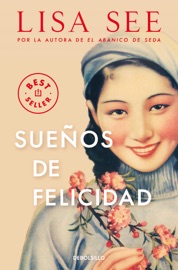 Sueños de felicidad - Lisa See