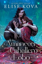 Un amanecer con el caballero lobo - Elise Kova