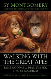 Walking with the Great Apes - Sy Montgomery