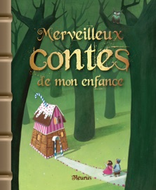Merveilleux contes de mon enfance - Anne Lanoë