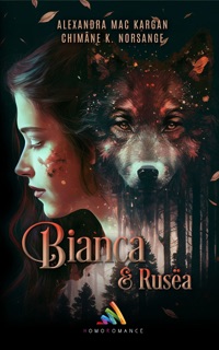 Bianca et Rusëa  Roman lesbien, livre lesbien, conte lesbien et romance slow burn by Alexandra Mac Kargan, Chimâne K. Norsange & Roman Lesbien - Homoromance Éditions