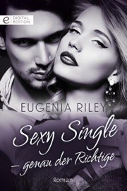Sexy Single - genau der Richtige - Eugenia Riley & Sabine Stitz-Schilasky