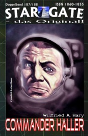 STAR GATE 187-188: Commander Haller - Wilfried A. Hary