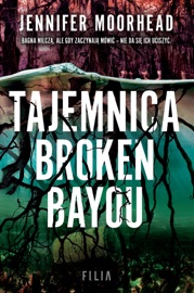 Tajemnica Broken Bayou - Joanna Grabarek & Jennifer Moorhead