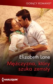 Mężczyzna, który szuka zemsty - Elizabeth Lane & Anna Sawisz