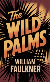The Wild Palms by William Faulkner