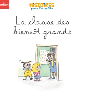 La classe des bientôt grands by Étienne Archambault & Chiara Baglioni
