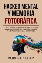Hackeo Mental y Memoria Fotográfica - Robert Clear