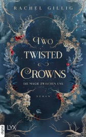 Two Twisted Crowns - Die Magie zwischen uns - Rachel Gillig & Sabrina Železný