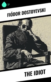 The Idiot - Fiodor Dostoyevski