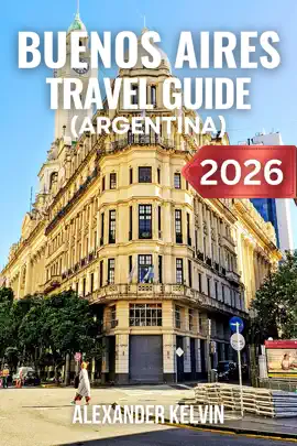 BUENOS AIRES TRAVEL GUIDE (ARGENTINA) 2026-2027
