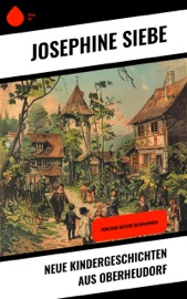 Neue Kindergeschichten aus Oberheudorf - Josephine Siebe