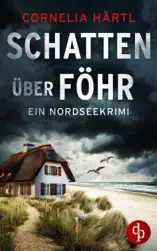 Schatten über Föhr Ein aufregender Nordseekrimi über dunkle Geheimnisse auf der Insel
