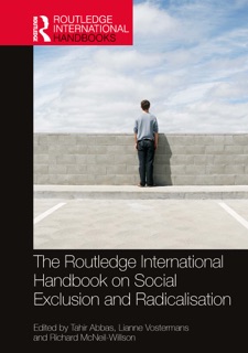 The Routledge International Handbook on Social Exclusion and Radicalisation by Tahir Abbas, Lianne Vostermans & Richard McNeil-Willson