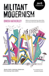 Militant Modernism by Owen Hatherley