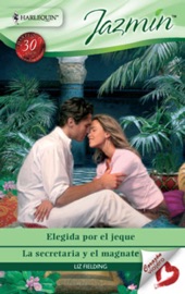 Elegida por el jeque - La secretaria y el magnate - Liz Fielding
