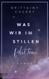 Was wir im Stillen fühlten - Katia Liebig & Brittainy Cherry