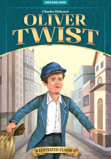 Oliver Twist- Illustrated Abridged Classics for Children with Practice Questions by Dreamland Publications