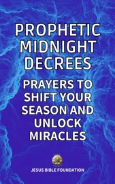Prophetic Midnight Decrees - Jesus Bible Foundation