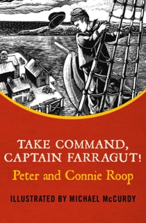 Take Command, Captain Farragut! by Peter Roop & Connie Roop