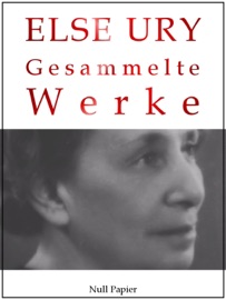 Gesammelte Werke - Else Ury