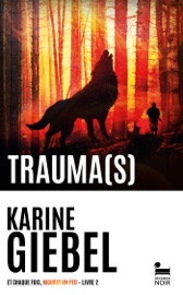 Trauma(s) : Et chaque fois, mourir un peu - Livre 2 - Karine Giébel