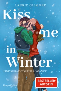 Kiss me in Winter. Eine sugar coated Romance