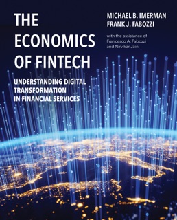 The Economics of FinTech by Michael Imerman & Frank J. Fabozzi