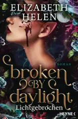 Broken by Daylight – Lichtgebrochen