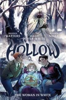 Hollow: The Woman in White by Shannon Watters, Branden Boyer-White & Berenice Nelle