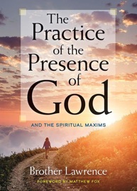 The Practice of the Presence of God - Brother Lawrence