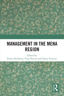 Management in the MENA Region by Pawan Budhwar, Vijay Pereira & Yama Temouri