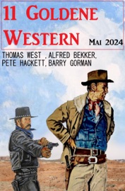 11 Goldene Western Mai 2024 - Alfred Bekker, Barry Gorman, Pete Hackett & Thomas West