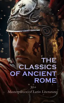 Read: Book The Classics of Ancient Rome: 30+ Masterpieces of Latin Literature