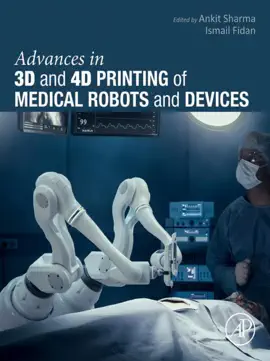 Read: Advances in Book 3D and 4D Printing of Medical Robots and  Devices