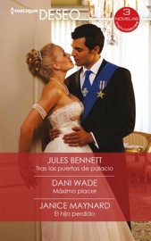 Tras las puertas de palacio - Máximo placer - El hijo perdido - Jules Bennett, Dani Wade & Janice Maynard