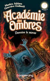 Derrière le miroir by Marilou Addison & Geneviève Guilbault