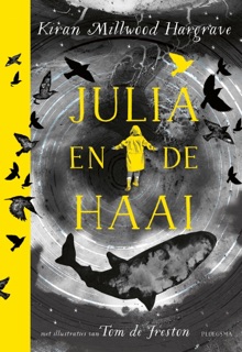 Julia en de haai by Kiran Millwood Hargrave